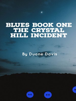 cover image of Blues Book One--The Crystal Hill Incident